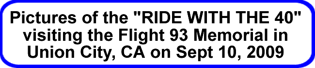 Ride-With-The-40 Visiting The Flight 93 Memorial On Sept 11, 2009, in Union City, CA